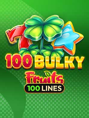 100 Bulky Fruits